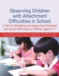 Cover: Observing Children with Attachment Difficulties in School - Jessica Kingsley Publishers