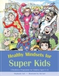 Cover: Healthy Mindsets for Super Kids - Jessica Kingsley Publishers