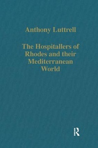 Enlarge image Cover: The Hospitallers of Rhodes and their Mediterranean World - Variorum