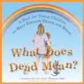Cover: What Does Dead Mean? - Jessica Kingsley Publishers