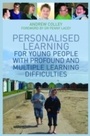 Cover: Personalised Learning for Young People with Profound and Multiple Learning Difficulties - Jessica Kingsley Publishers