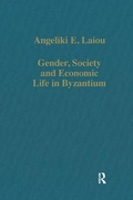 Cover: Gender, Society and Economic Life in Byzantium - Variorum