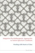 Cover: Integrative Psychotherapeutic Approaches to Autism Spectrum Conditions - Jessica Kingsley Publishers