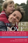 Cover: From Like to Love for Young People with Asperger's Syndrome (Autism Spectrum Disorder) - Jessica Kingsley Publishers