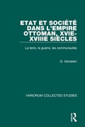 Cover: Etat et societe dans l'Empire Ottoman, XVIe-XVIIIe siecles - Variorum