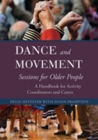 Abbildung von: Dance and Movement Sessions for Older People - Jessica Kingsley Publishers