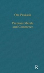 Cover: Precious Metals and Commerce - Variorum