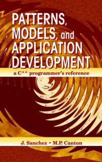 Enlarge image Cover: Patterns, Models, and Application Development - CRC Press