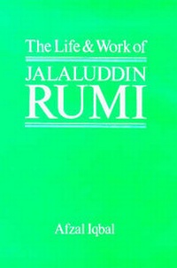 Enlarge image Cover: The Life and Work of Jalaluddin Rumi - Octagon Press Ltd