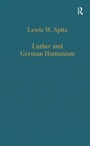 Cover: Luther and German Humanism - Dartmouth Publishing Co Ltd