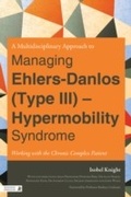 Cover: A Multidisciplinary Approach to Managing Ehlers-Danlos (Type III) - Hypermobility Syndrome - Singing Dragon