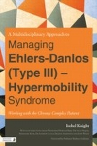 Abbildung von: A Multidisciplinary Approach to Managing Ehlers-Danlos (Type III) - Hypermobility Syndrome - Singing Dragon