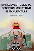 Cover: Management Guide to Condition Monitoring in Manufacture - Institution of Engineering and Technology