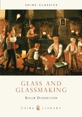 Cover: Glass and Glassmaking - Shire Publications