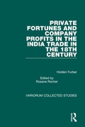 Cover: Private Fortunes and Company Profits in the India Trade in the 18th Century - Variorum