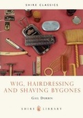 Cover: Wig, Hairdressing and Shaving Bygones - Shire Publications