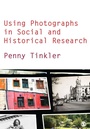 Cover: Using Photographs in Social and Historical Research - SAGE Publications Ltd