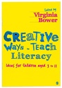 Cover: Creative Ways to Teach Literacy - SAGE Publications Ltd
