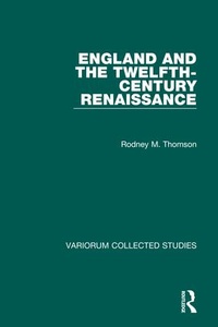 Enlarge image Cover: England and the Twelfth-Century Renaissance - Variorum