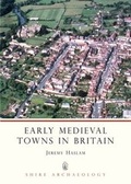 Cover: Early Medieval Towns in Britain - Shire Publications