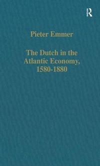 Abbildung von: The Dutch in the Atlantic Economy, 1580-1880 - Variorum