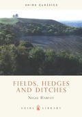 Cover: Fields, Hedges and Ditches - Shire Publications