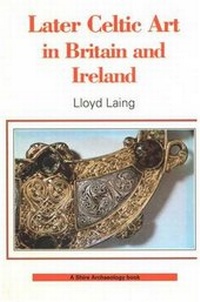 Enlarge image Cover: Later Celtic Art - Shire Publications