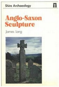 Enlarge image Cover: Anglo-Saxon Sculpture - Shire Publications
