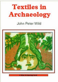 Enlarge image Cover: Textiles in Archaeology - Shire Publications