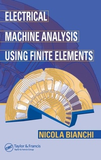 Enlarge image Cover: Electrical Machine Analysis Using Finite Elements - CRC Press