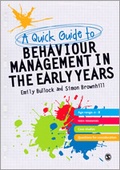 Cover: A Quick Guide to Behaviour Management in the Early Years - SAGE Publications Ltd