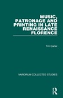 Bild: Music, Patronage and Printing in Late Renaissance Florence - Variorum