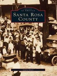 Enlarge image Cover: Santa Rosa County - Arcadia Publishing