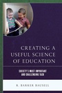 Cover: Creating a Useful Science of Education - Rowman & Littlefield Publishers