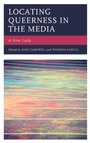 Cover: Locating Queerness in the Media - Lexington Books