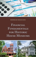 Cover: Financial Fundamentals for Historic House Museums - Rowman & Littlefield Publishers