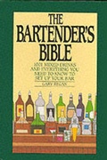 Cover: The Bartender's Bible - William Morrow Cookbooks