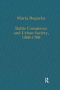 Cover: Baltic Commerce and Urban Society, 1500-1700 - Variorum