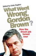 Cover: What Went Wrong, Gordon Brown? - Guardian Books