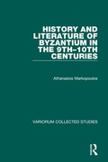 Cover: History and Literature of Byzantium in the 9th-10th Centuries - Ashgate Publishing Limited