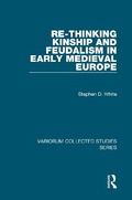 Cover: Re-Thinking Kinship and Feudalism in Early Medieval Europe - Ashgate Publishing Limited