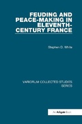 Cover: Feuding and Peace-Making in Eleventh-Century France - Ashgate Publishing Limited