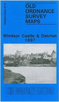 Abbildung von: Windsor Castle and Datchet 1897 - Alan Godfrey Maps