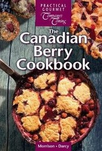 Abbildung von: Canadian Berry Cookbook, The - Practical Gourmet