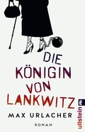 Cover: Die K&ouml;nigin von Lankwitz - Ullstein Taschenbuchverlag