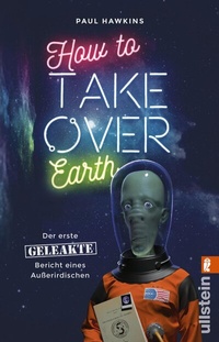 Enlarge image Cover: How to Take Over Earth - Ullstein Taschenbuchverlag