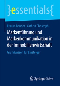 Abbildung von: Markenführung und Markenkommunikation in der Immobilienwirtschaft - Springer Gabler