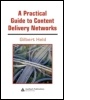 Cover: A Practical Guide to Content Delivery Networks - CRC Press