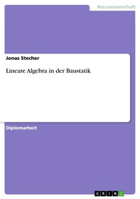 Abbildung von: Lineare Algebra in der Baustatik - GRIN Verlag