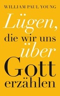 Cover: L&uuml;gen, die wir uns &uuml;ber Gott erz&auml;hlen - Ullstein Allegria